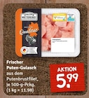 Aktuelles Frischer Puten-Gulasch Angebot bei nahkauf in Chemnitz ab 5,99 €