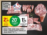 Demi-porc avec demi-tête sans langue sans cervelle - Jean Rozé à 1,75 € dans le catalogue Intermarché Express