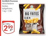 Pommes im Angebot bei GLOBUS in Kaarst Pommes Angebote von GLOBUS bei GLOBUS Kaarst für 2,99 €