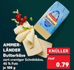 Kaufland Stollberg - Butterkäse Angebot im Prospekt Butterkäse bei Kaufland im Stollberg Prospekt für 0,79 €