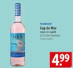 famila Nordost Ribnitz-Damgarten - Cap de Mer rosé Angebot im Prospekt Cap de Mer rosé bei famila Nordost im Ribnitz-Damgarten Prospekt für 4,99 €