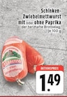 EDEKA Krefeld - Schinken-Zwiebelmettwurst mit Paprika Angebot im Prospekt Schinken-Zwiebelmettwurst mit Paprika bei EDEKA im Krefeld Prospekt für 1,49 €