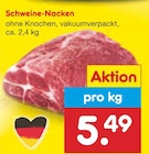 Aktuelle Schweinefleisch Angebote bei Netto Marken-Discount in Cottbus Aktuelles Schweine-Nacken Angebot bei Netto Marken-Discount in Cottbus ab 5,49 €