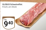 Schweinefilet Angebote von Globus bei GLOBUS Mannheim für 9,40 €