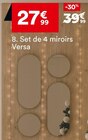 Set de 4 miroirs Versa - But à Saint-Denis Set de 4 miroirs Versa en promo chez But Saint-Denis à 27,99 €