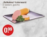 Delikatess-Leberwurst bei V-Markt im Füssen Prospekt für 0,99 €