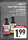 Super Shots Antiox oder Immun Angebote von hohes C bei E center Koblenz für 1,99 €