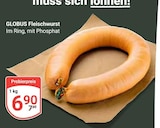 Fleischwurst bei GLOBUS im Bobenheim-Roxheim Prospekt für 6,90 €