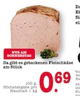Fleischkäse am Stück im Angebot bei E center in Baden-Baden Fleischkäse am Stück Angebote bei E center Baden-Baden für 0,69 €