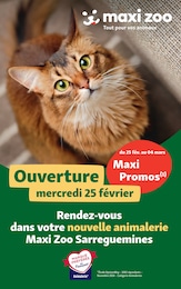 Catalogue Maxi Zoo à Grosbliederstroff, avec 3 pages Prospectus Maxi Zoo à Grosbliederstroff: "Ouverture", 3} pages, 25/02/2026 - 04/03/2026