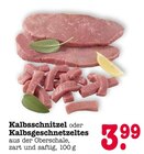 Aktuelles Kalbsschnitzel oder Kalbsgeschnetzeltes Angebot bei E center in Mainz ab 3,99 €