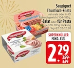 Thunfisch-Filets naturale Angebote von Saupiquet bei EDEKA Ravensburg für 2,29 €