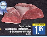 Bayerischer Jungbullen-Tafelspitz oder -Bürgermeisterstück Angebote bei EDEKA Augsburg für 1,89 €