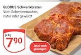 Aktuelles Schwenkbraten Natur Angebot bei GLOBUS in Ludwigshafen (Rhein) ab 7,90 €