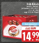 Früh Kölsch im Angebot bei EDEKA in Bergisch Gladbach Früh Kölsch Angebote bei EDEKA Bergisch Gladbach für 14,99 €