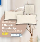 2 Musselin-Kissenbezüge Angebote von LIVARNO home bei Lidl Freiberg für 6,99 €