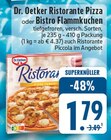 Ristorante Pizza oder Bistro Flammkuchen Angebote von Dr. Oetker bei E center Dorsten für 1,79 €