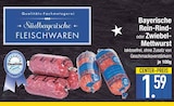 Bayerische Rein-Rind- oder Zwiebelmettwurst von Südbayerische Fleischwaren im aktuellen EDEKA Prospekt für 1,59 €