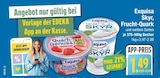 Skyr, Frucht-Quark im EDEKA Prospekt Skyr, Frucht-Quark von Exquisa im aktuellen EDEKA Prospekt für 1,49 €