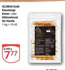 GLOBUS Rüsselsheim - Kaustange Enten- oder Hühnerbrust für Hunde Angebot im Prospekt Kaustange Enten- oder Hühnerbrust für Hunde bei GLOBUS im Rüsselsheim Prospekt für 7,77 €