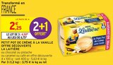 Petit pot de crème à la vanille offre découverte - LA LAITIÈRE en promo chez Intermarché Petit pot de crème à la vanille offre découverte - LA LAITIÈRE dans le catalogue Intermarché