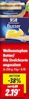 Lidl Peißenberg - Butter/Die Streichzarte ungesalzen Angebot im Prospekt Butter/Die Streichzarte ungesalzen bei Lidl im Peißenberg Prospekt für 2,19 €