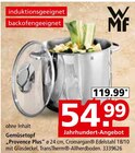 Gemüsetopf „Provence Plus“ von WMF für 54,99 € bei Segmüller im Angebot Gemüsetopf „Provence Plus“ von WMF im aktuellen Segmüller Prospekt