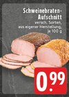 Schweinebraten-Aufschnitt im Angebot bei E center in Düren Schweinebraten-Aufschnitt Angebote bei E center Düren für 0,99 €