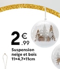 Suspension neige et bois dans le catalogue Maxi Bazar