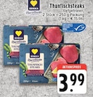Aktuelles Thunfischsteaks Angebot bei EDEKA in Krefeld ab 3,99 €