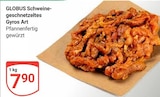 GLOBUS Koblenz - Schweinegeschnetzeltes Gyros Art Angebot im Prospekt Schweinegeschnetzeltes Gyros Art bei GLOBUS im Koblenz Prospekt für 7,90 €