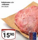 Kalbsbraten oder -rollbraten im Angebot bei GLOBUS in Rostock Kalbsbraten oder -rollbraten Angebote bei GLOBUS Rostock für 15,90 €