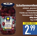 Obstkonserven im EDEKA Prospekt Schattenmorellen im aktuellen EDEKA Prospekt für 2,99 €
