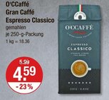 Espresso im V-Markt Prospekt Gran Caffé Espresso Classico von O'Caffé im aktuellen V-Markt Prospekt für 4,59 €