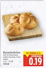 Kaiserbrötchen für 0,19 € bei E center im Angebot Kaiserbrötchen im aktuellen E center Prospekt