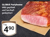 Partybraten von Globus für 4,90 € bei GLOBUS im Angebot Partybraten von Globus im aktuellen GLOBUS Prospekt