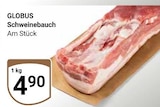 Schweinebauch Angebote von Globus bei GLOBUS Neubrandenburg für 4,90 €