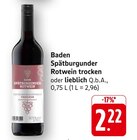 Baden Spätburgunder Rotwein trocken Angebote bei EDEKA Ettlingen für 2,22 €