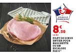 Filet de dinde entier pour brochette ou en escalope par 6 dans le catalogue Super U