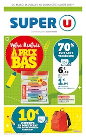 Catalogue Supermarchés Super U en cours à Grandfontaine et alentours, "Votre rentrée à prix bas", 28 pages, 16/07/2024 - 04/08/2024