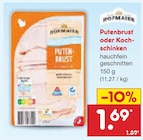 Putenbrust oder Kochschinken im Angebot bei Netto Marken-Discount in Kassel Putenbrust oder Kochschinken Angebote von Hofmaier bei Netto Marken-Discount Kassel für 1,69 €