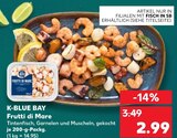 Frutti di Mare im Angebot bei Kaufland in Greifswald Frutti di Mare Angebote von K-BLUE BAY bei Kaufland Greifswald für 2,99 €