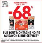 Promo -68% de remise immédiate sur le 2ème sur tout montagne noire au rayon libre-service à  dans le catalogue Intermarché à Longueau