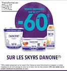 Intermarché Contact Vienne-en-Val - Promo -60% remise immédiate sur le 2ème sur les skyrs DANONE Promo -60% remise immédiate sur le 2ème sur les skyrs DANONE à dans le catalogue Intermarché Contact à Vienne-en-Val
