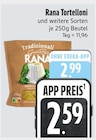 Tortelloni von Rana im aktuellen EDEKA Prospekt für 2,59 €