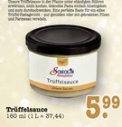 Aktuelles Trüffelsauce Angebot bei E center in Frankfurt (Main) ab 5,99 €