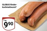 Rinder-kochmettwurst im Angebot bei GLOBUS in Homburg Rinder-kochmettwurst Angebote von GLOBUS bei GLOBUS Homburg für 9,90 €