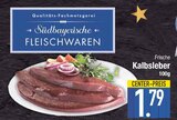 Frische Kalbsleber im EDEKA Prospekt Frische Kalbsleber von Südbayerische Fleischwaren im aktuellen EDEKA Prospekt für 1,79 €
