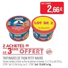 Tartinades de thon - PETIT NAVIRE - Supermarchés Match à Villeneuve-d'Ascq Tartinades de thon - PETIT NAVIRE en promo chez Supermarchés Match Villeneuve-d'Ascq à 2,66 €
