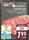 Aktuelles Frischer Schweinerückenbraten Angebot bei EDEKA in Gelsenkirchen ab 7,99 €